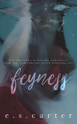 Feyness by E.S. Carter