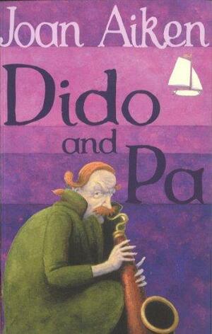 Dido and Pa by Joan Aiken