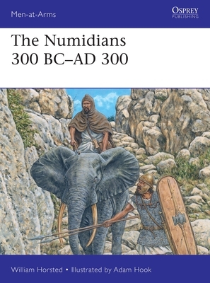 The Numidians 300 BC-AD 300 by William Horsted