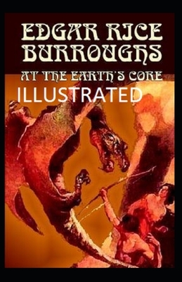 At the Earth's Core Illustrated by Edgar Rice Burroughs