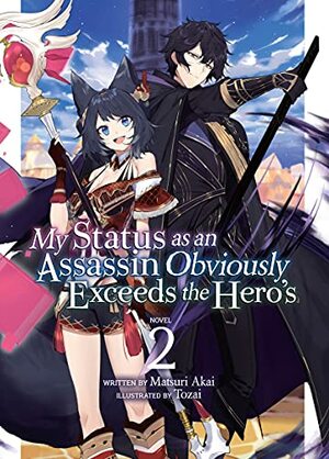 My Status as an Assassin Obviously Exceeds the Hero's, Vol. 2 by Matsuri Akai