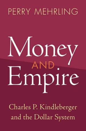 Money and Empire by Perry Mehrling