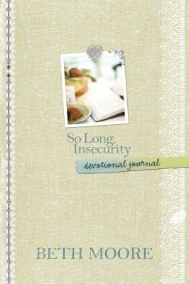 So Long, Insecurity Devotional Journal by Beth Moore