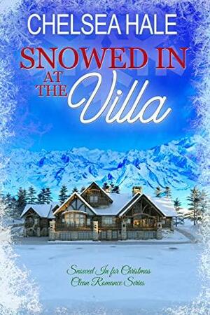 Snowed in at the Villa by Chelsea Hale