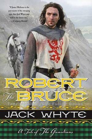 The Renegade: A Tale of Robert the Bruce by Jack Whyte