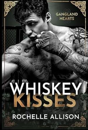 Whiskey kisses by Rochelle Allison