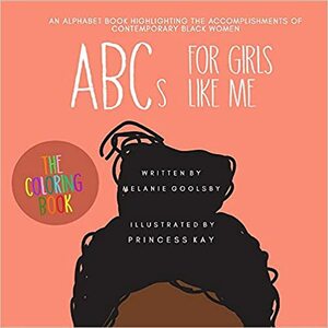 Abc's for Girls Like Me - The Coloring Book by Melanie Goolsby