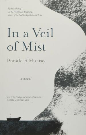 In a Veil of Mist by Donald S. Murray