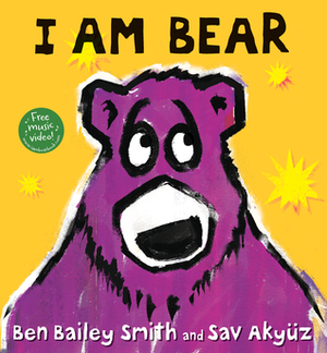 I Am Bear by Sav Akyuz, Ben Bailey Smith