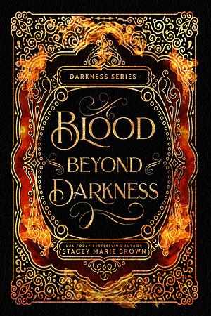 Blood Beyond Darkness- 10 year Anniversary by Stacey Marie Brown, Stacey Marie Brown