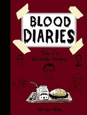 Blood Diaries: Tales of a 6th-Grade Vampire by Marissa Moss