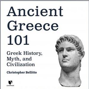 Ancient Greek History 101 by Christopher M. Bellitto