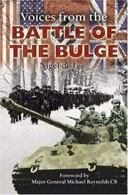 Voices From The Battle Of The Bulge by Nigel De Lee