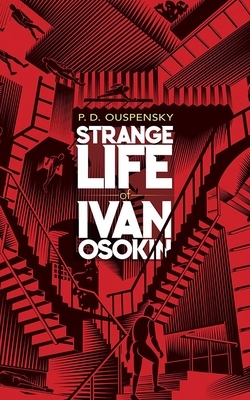 Strange Life of Ivan Osokin by P.D. Ouspensky