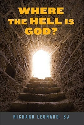 Where the Hell Is God? by Richard Leonard