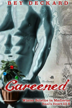 Careened: Winter Solstice in Madierus by Bey Deckard