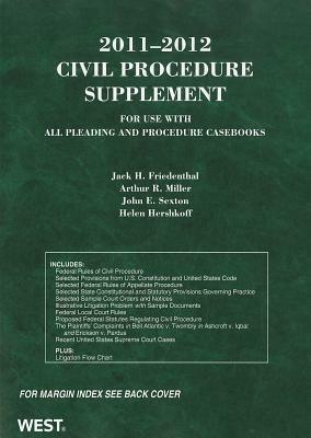 Civil Procedure Supplement for use with all Pleading and Procedure Casebooks 2011-2012 by Jack H. Friedenthal, John E. Sexton, Helen Hershkoff, Arthur Raphael Miller