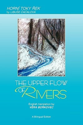 The Upper Flow of Rivers by Vera Borkovec, Libuse Cacalova