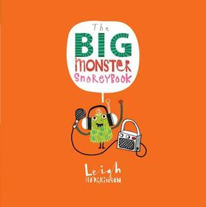 The Big Monster Snorey Book by Leigh Hodgkinson