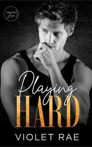 Playing Hard by Violet Rae