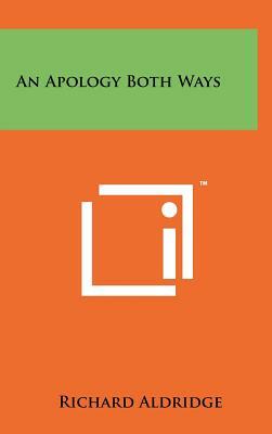 An Apology Both Ways by Richard Aldridge