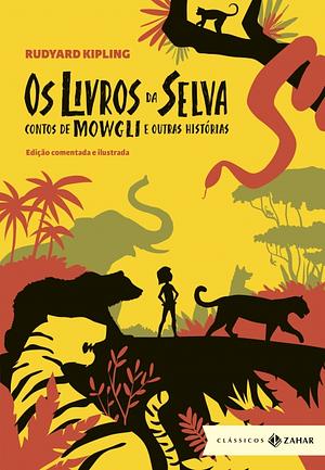Os Livros da Selva: Contos de Mowgli e Outras Histórias by Rudyard Kipling