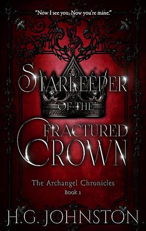 Starkeeper of the Fractured Crown by H.G. Johnston