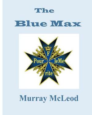 The Blue Max by Murray McLeod