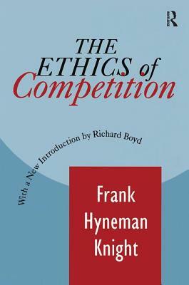The Ethics of Competition by Frank Knight