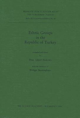 Ethnic Groups in the Republic of Turkey by Peter Andrews