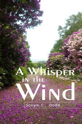 A Whisper in the Wind by Sonya C. Dodd