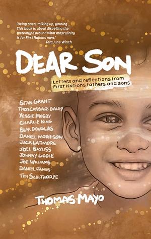 Dear Son: Letters and Reflections from First Nations Fathers and Sons by Thomas Mayo