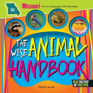 The Wise Animal Handbook Missouri by Kate B. Jerome