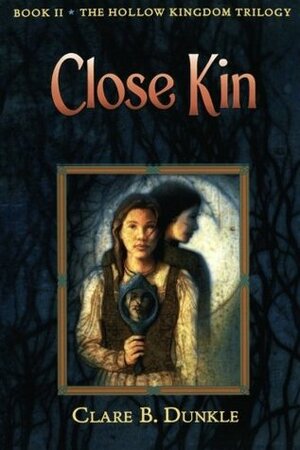 Close Kin by Clare B. Dunkle