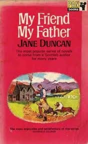 My Friend My Father by Jane Duncan