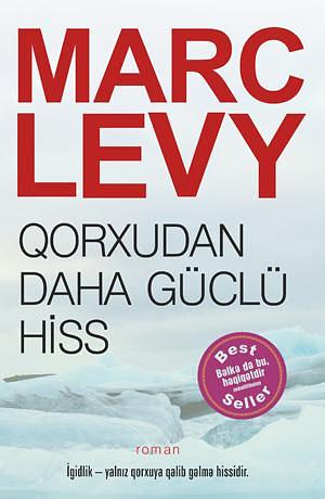 Qorxudan daha güclü hiss by Xeybər Göyyallı, Marc Levy, Aysel Namazəliyeva