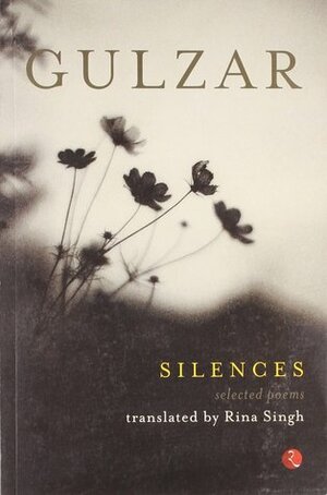 Silences by गुलज़ार, Rina Singh