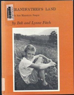 Grandfather's Land; We are Mountain People by Bob Fitch, Lynne Fitch