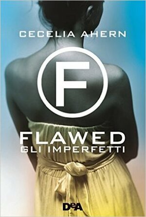 Flawed. Gli imperfetti by Giovanna Scocchera, Cecelia Ahern