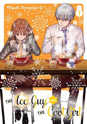 The Ice Guy and the Cool Girl, Vol. 7 by Miyuki Tonogaya