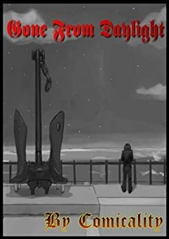 Gone From Daylight by Comicality