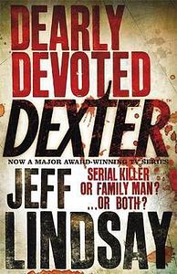 Dearly Devoted Dexter by Jeff Lindsay