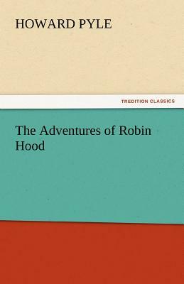 The Adventures of Robin Hood by Howard Pyle