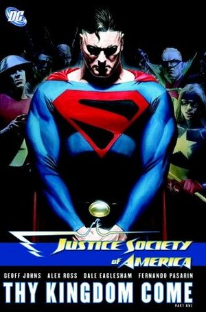 Justice Society of America, Vol. 2: Thy Kingdom Come, Part 1 by Rodney Ramos, Ruy Jose, Dale Eaglesham, Alex Ross, Fernando Pasarín, Geoff Johns