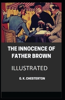 The Innocence of Father Brown Illustrated by G.K. Chesterton