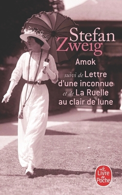 Amok: le Fou de Malaisie by Stefan Zweig