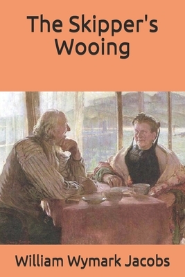 The Skipper's Wooing by William Wymark Jacobs