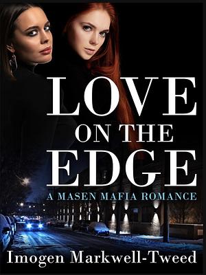 Love On The Edge by Imogen Markwell-Tweed