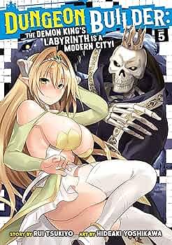 Dungeon Builder: The Demon King's Labyrinth is a Modern City! Vol. 5 by Hideaki Yoshikawa, Rui Tsukiyo