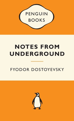 Notes from Underground by Fyodor Dostoevsky